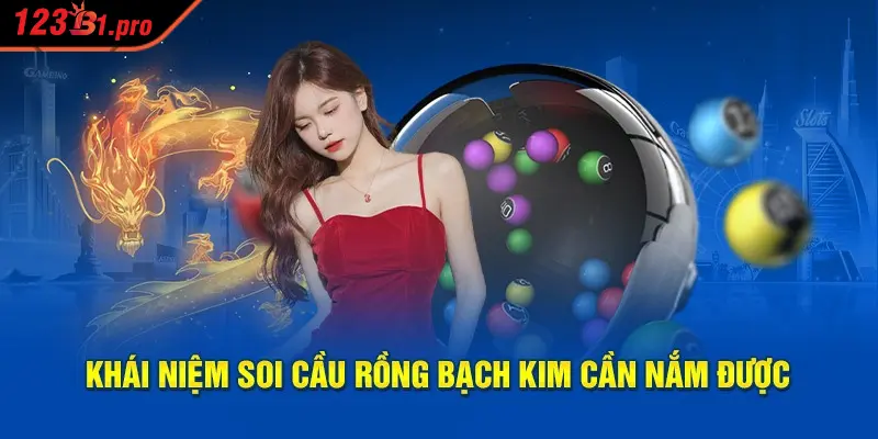 Khái niệm soi cầu Rồng Bạch Kim mà mỗi người cần nắm được