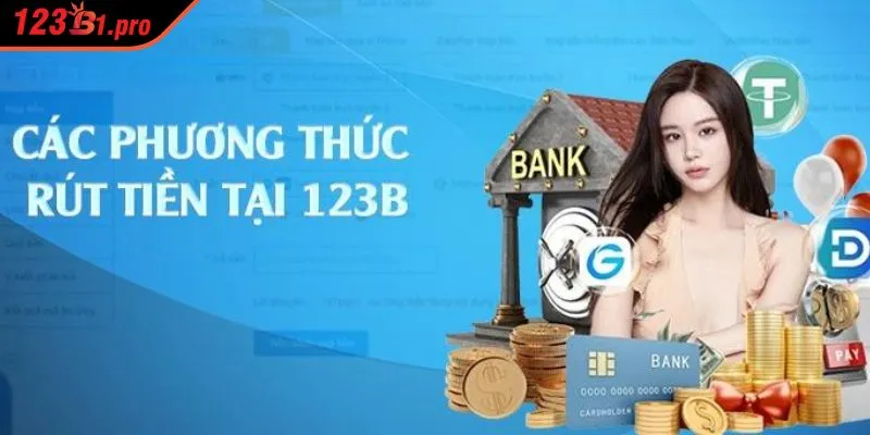 Những điều cần biết khi rút tiền 123B nhanh chóng