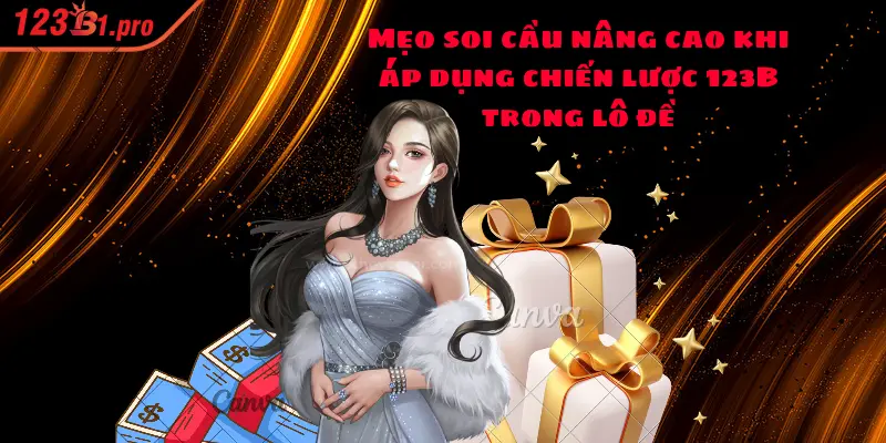 Share tips soi cầu khi sử dụng chiến lược dự đoán 123B