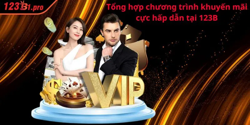 Tổng hợp chương trình khuyến mãi cực hấp dẫn tại 123B