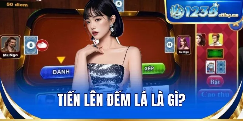 Tiến lên đếm lá là gì?